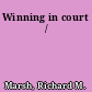 Winning in court /