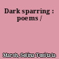Dark sparring : poems /