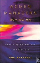 Women managers moving on : exploring career and life choices /