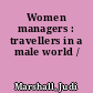 Women managers : travellers in a male world /