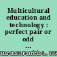 Multicultural education and technology : perfect pair or odd couple? /