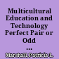 Multicultural Education and Technology Perfect Pair or Odd Couple? /