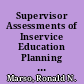 Supervisor Assessments of Inservice Education Planning Practices Collaboration and Competency Concerns /