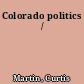 Colorado politics /