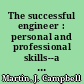 The successful engineer : personal and professional skills--a sourcebook /