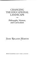 Changing the educational landscape : philosophy, women, and curriculum /