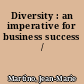Diversity : an imperative for business success /