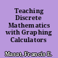 Teaching Discrete Mathematics with Graphing Calculators