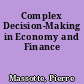 Complex Decision-Making in Economy and Finance