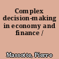 Complex decision-making in economy and finance /