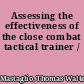 Assessing the effectiveness of the close combat tactical trainer /