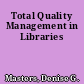 Total Quality Management in Libraries