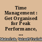 Time Management : Get Organised for Peak Performance, Student Study Guide /