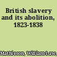 British slavery and its abolition, 1823-1838