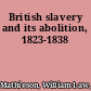 British slavery and its abolition, 1823-1838