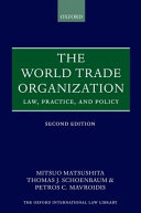 The world trade organization : law, practice, and policy /