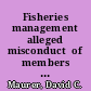 Fisheries management alleged misconduct  of members and staff of the Western Pacific Fishery Management  Council /