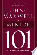 Mentoring 101 : what every leader needs to know /