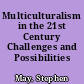 Multiculturalism in the 21st Century Challenges and Possibilities /