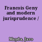 Francois Geny and modern jurisprudence /