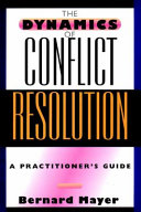 The dynamics of conflict resolution : a practitioner's guide /
