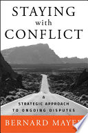 Staying with conflict : a strategic approach to ongoing disputes /