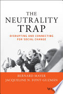 The neutrality trap : disrupting and connecting for social change /