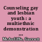 Counseling gay and lesbian youth : a multiethnic demonstration video /