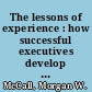 The lessons of experience : how successful executives develop on the job /