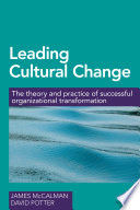 Leading cultural change : the theory and practice of successful organizational transformation /