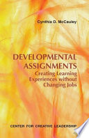 Developmental assignments : creating learning experiences without changing jobs /