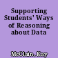 Supporting Students' Ways of Reasoning about Data