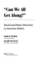 "Can we all get along?" : racial and ethnic minorities in American politics /