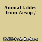 Animal fables from Aesop /