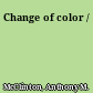 Change of color /
