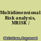 Multidimensional Risk analysis, MRISK /
