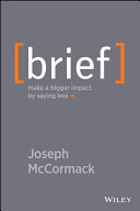 Brief : make a bigger impact by saying less /