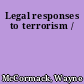Legal responses to terrorism /