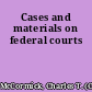 Cases and materials on federal courts