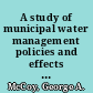 A study of municipal water management policies and effects on water supplies in northern Colorado /