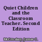 Quiet Children and the Classroom Teacher. Second Edition