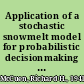 Application of a stochastic snowmelt model for probabilistic decisionmaking final report /