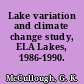 Lake variation and climate change study, ELA Lakes, 1986-1990.