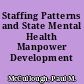 Staffing Patterns and State Mental Health Manpower Development