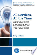 All services, all the time : how business services serve your business /