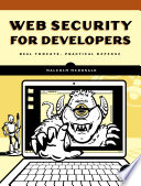 Web security for developers real threats, practical defense /