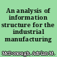 An analysis of information structure for the industrial manufacturing firm