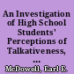 An Investigation of High School Students' Perceptions of Talkativeness, Apprehension, and Willingness To Talk Variables