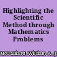 Highlighting the Scientific Method through Mathematics Problems