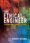 The ethical engineer : contemporary concepts and cases /